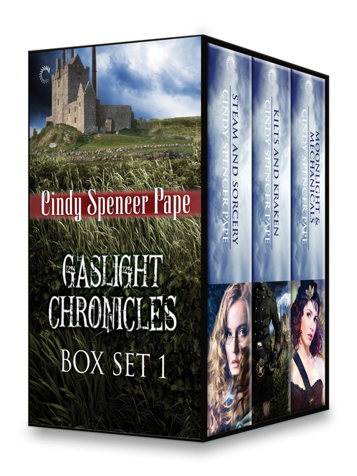 Title details for Gaslight Chronicles Box Set 1: Steam & Sorcery\Kilts & Kraken\Moonlight & Mechanicals by Cindy Spencer Pape - Available